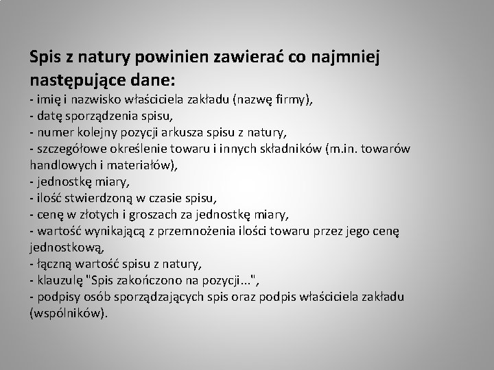 Spis z natury powinien zawierać co najmniej następujące dane: - imię i nazwisko właściciela Spis z natury powinien zawierać co najmniej następujące dane: - imię i nazwisko właściciela