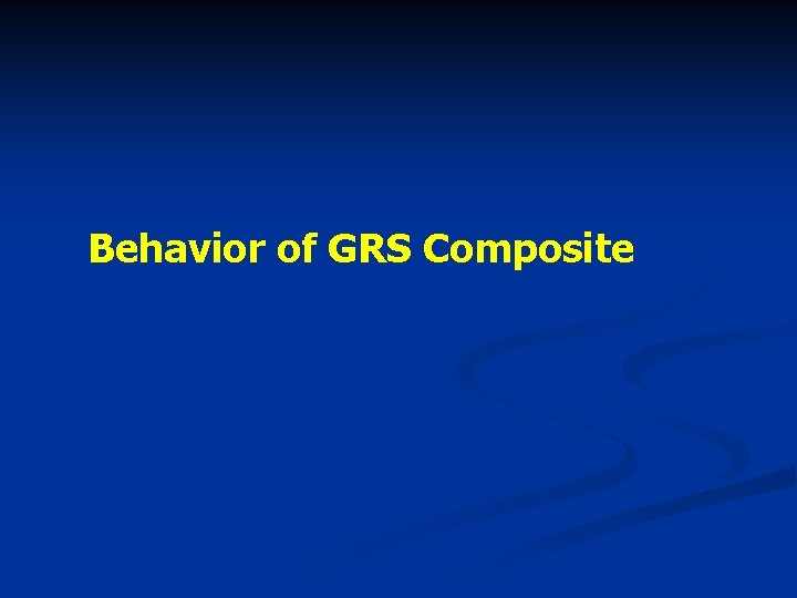 Behavior of GRS Composite 