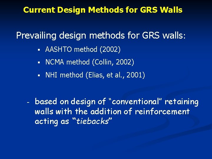 Current Design Methods for GRS Walls Prevailing design methods for GRS walls: - §