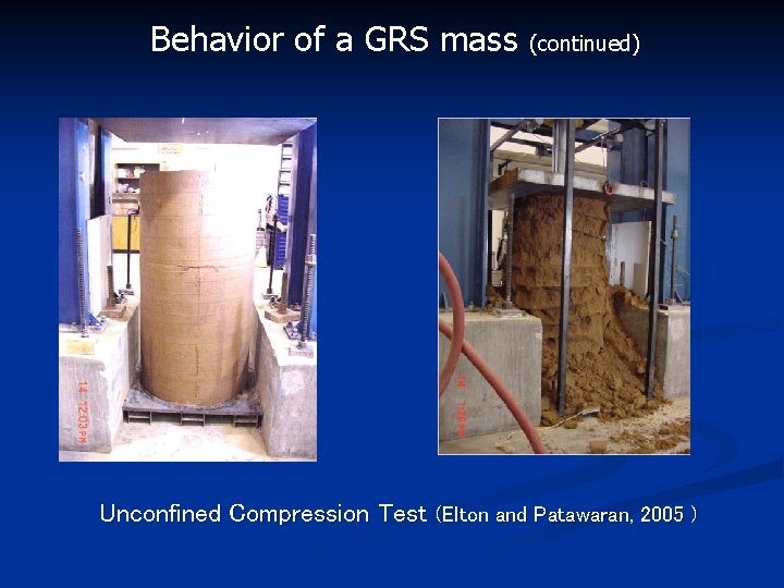 Behavior of a GRS mass (continued) Unconfined Compression Test (Elton and Patawaran, 2005 )