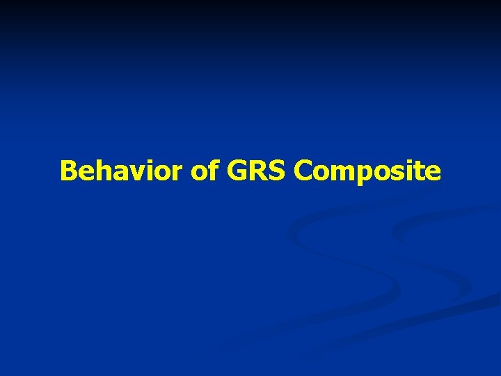 Behavior of GRS Composite 