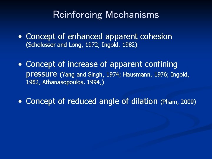 Reinforcing Mechanisms • Concept of enhanced apparent cohesion (Scholosser and Long, 1972; Ingold, 1982)