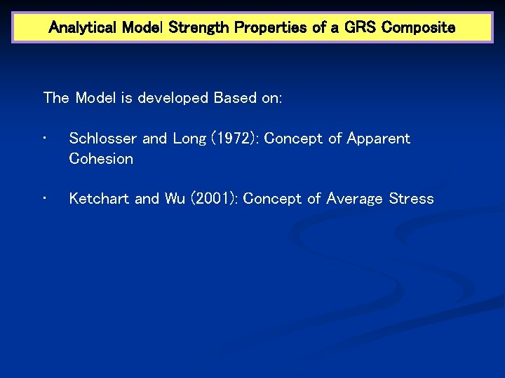 Analytical Model Strength Properties of a GRS Composite The Model is developed Based on: