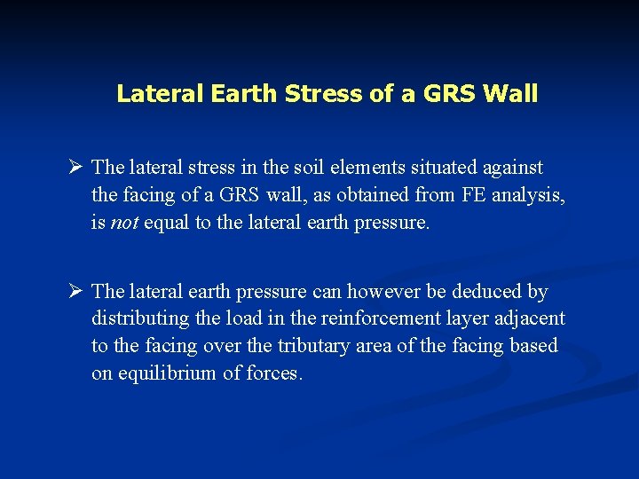 Lateral Earth Stress of a GRS Wall Ø The lateral stress in the soil