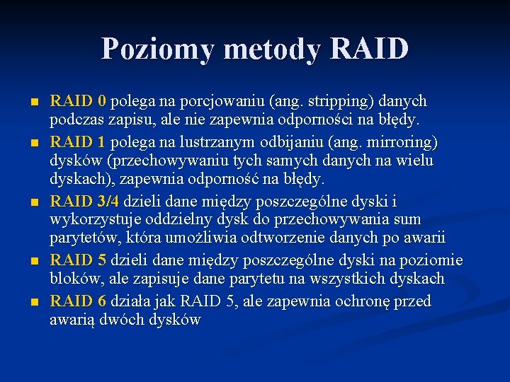 Poziomy metody RAID n n n RAID 0 polega na porcjowaniu (ang. stripping) danych