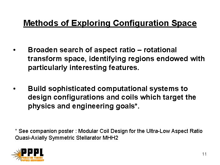 Methods of Exploring Configuration Space • Broaden search of aspect ratio – rotational transform Methods of Exploring Configuration Space • Broaden search of aspect ratio – rotational transform
