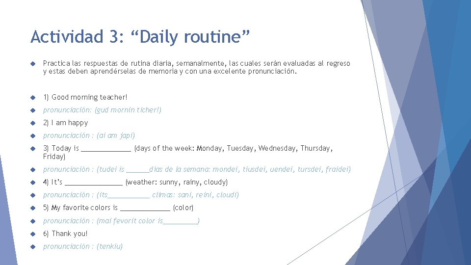 Actividad 3: “Daily routine” Practica las respuestas de rutina diaria, semanalmente, las cuales serán