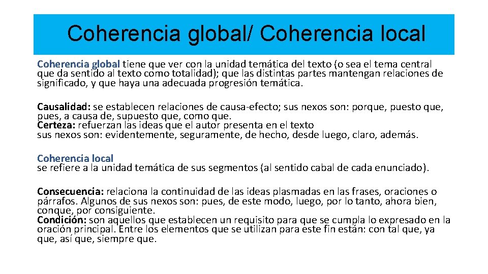 Coherencia global/ Coherencia local Coherencia global tiene que ver con la unidad temática del