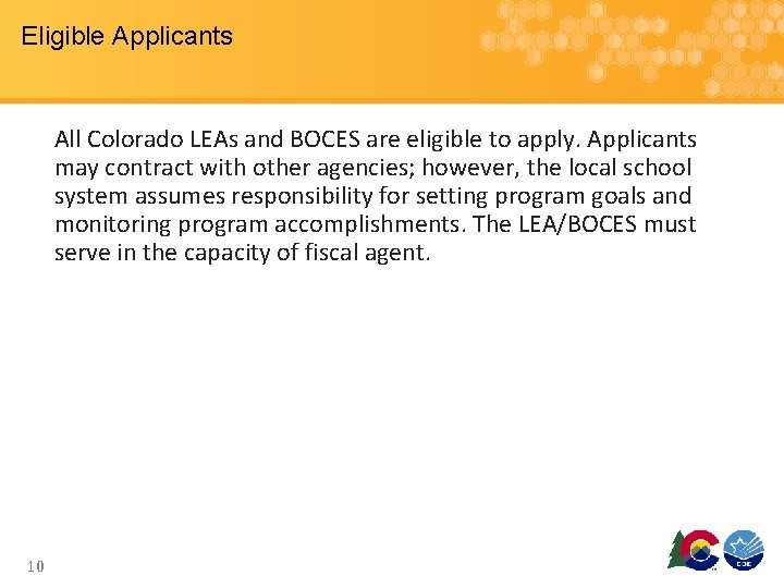 Eligible Applicants All Colorado LEAs and BOCES are eligible to apply. Applicants may contract