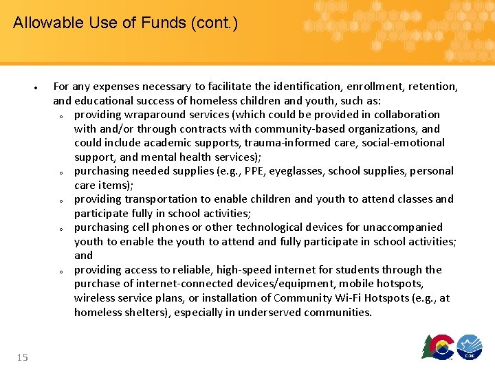 Allowable Use of Funds (cont. ) 15 For any expenses necessary to facilitate the