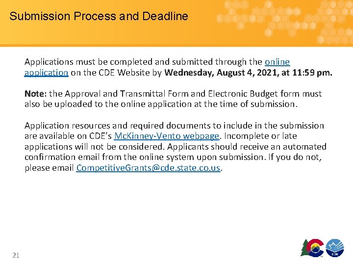 Submission Process and Deadline Applications must be completed and submitted through the online application