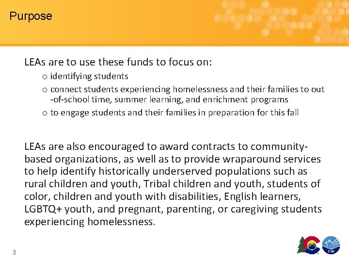 Purpose LEAs are to use these funds to focus on: o identifying students o