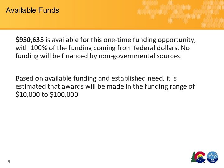 Available Funds $950, 635 is available for this one-time funding opportunity, with 100% of
