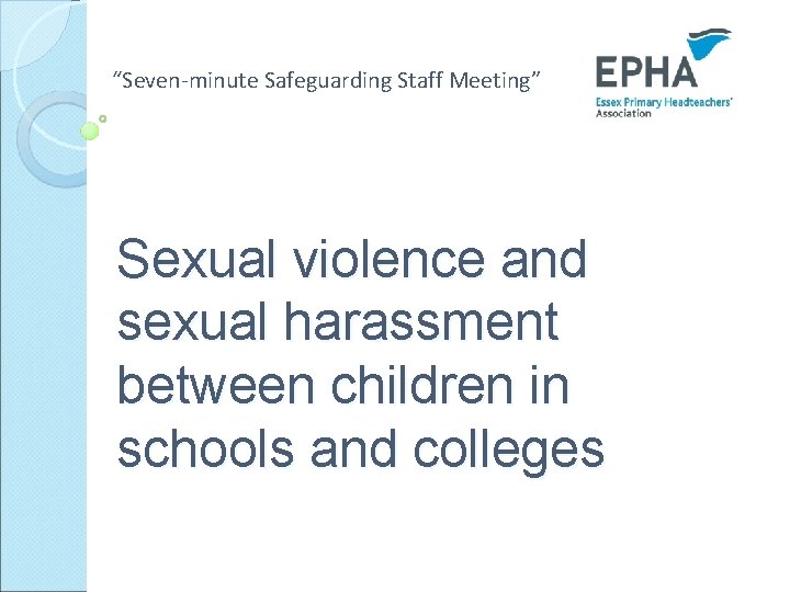 “Seven-minute Safeguarding Staff Meeting” Sexual violence and sexual harassment between children in schools and