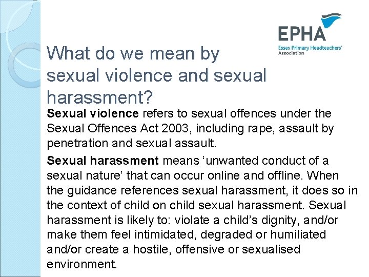 What do we mean by sexual violence and sexual harassment? Sexual violence refers to