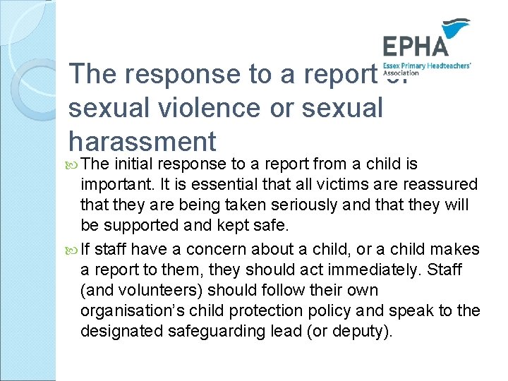 The response to a report of sexual violence or sexual harassment The initial response