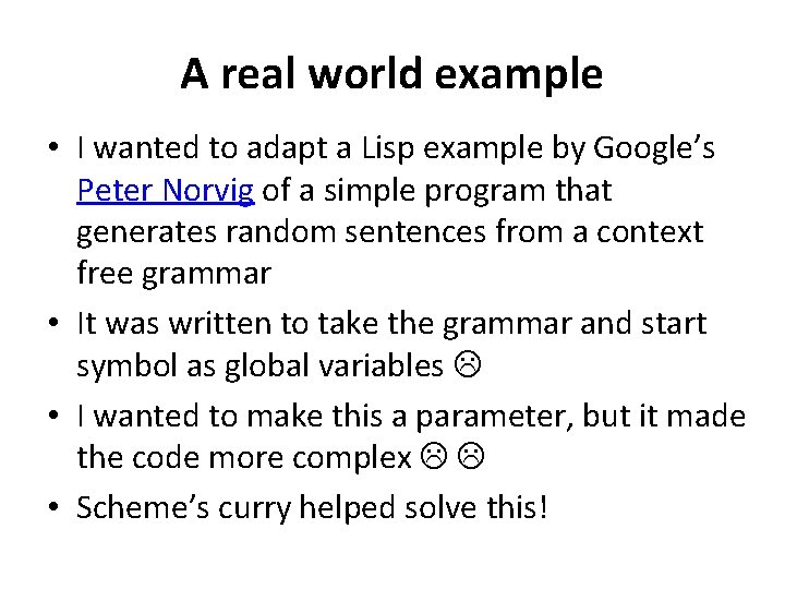 A real world example • I wanted to adapt a Lisp example by Google’s