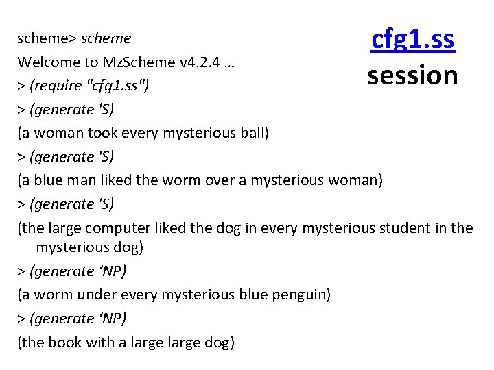 cfg 1. ss session scheme> scheme Welcome to Mz. Scheme v 4. 2. 4