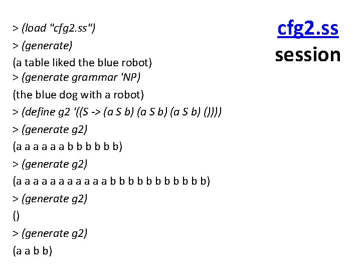 > (load "cfg 2. ss") > (generate) (a table liked the blue robot) >