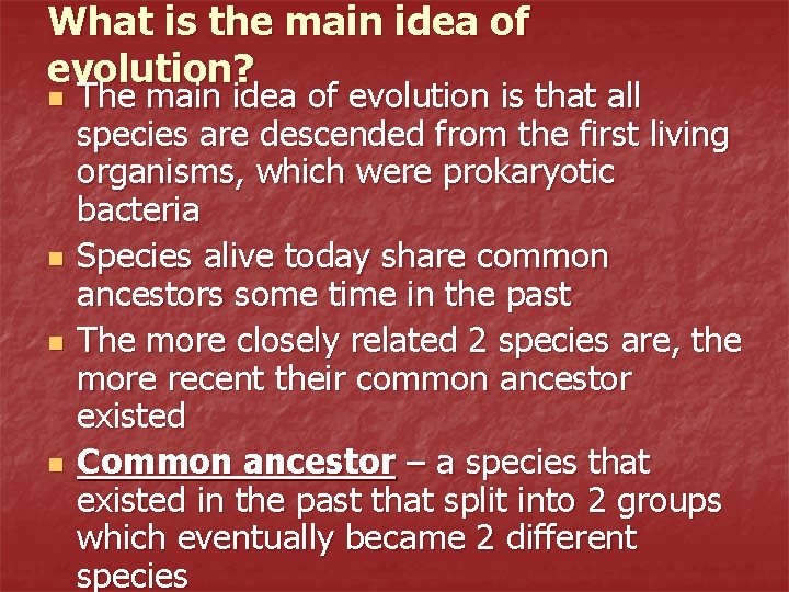 What is the main idea of evolution? n n The main idea of evolution