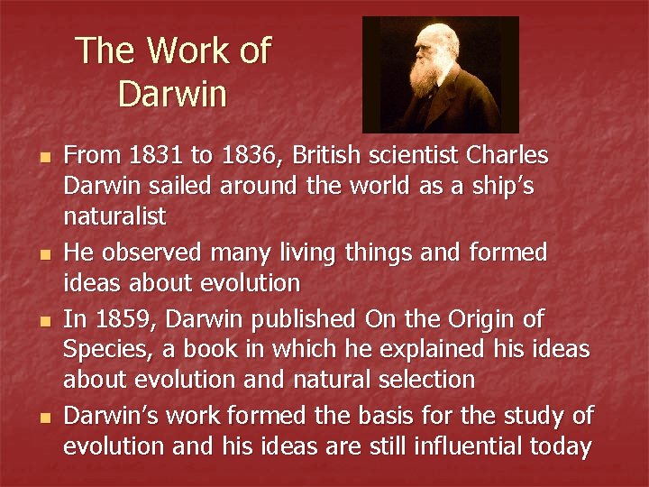 The Work of Darwin n n From 1831 to 1836, British scientist Charles Darwin