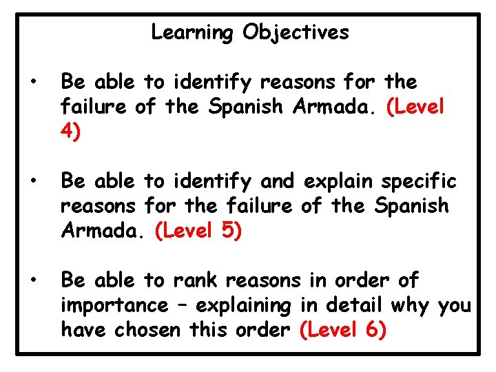 Learning Objectives • Be able to identify reasons for the failure of the Spanish