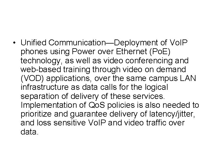 • Unified Communication—Deployment of Vo. IP phones using Power over Ethernet (Po. E) • Unified Communication—Deployment of Vo. IP phones using Power over Ethernet (Po. E)