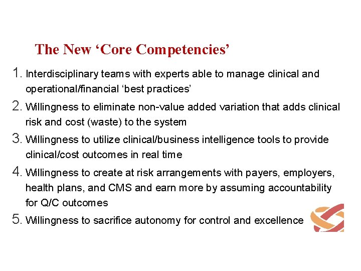 The New ‘Core Competencies’ 1. Interdisciplinary teams with experts able to manage clinical and