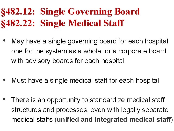 § 482. 12: Single Governing Board § 482. 22: Single Medical Staff • May