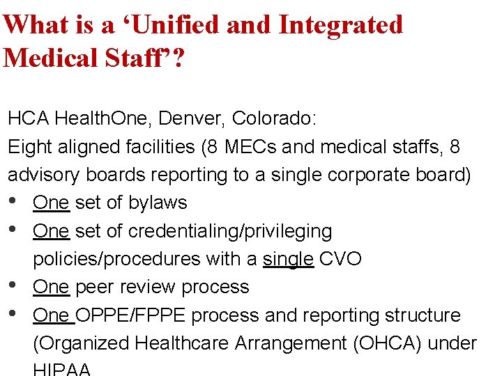 What is a ‘Unified and Integrated Medical Staff’? HCA Health. One, Denver, Colorado: Eight