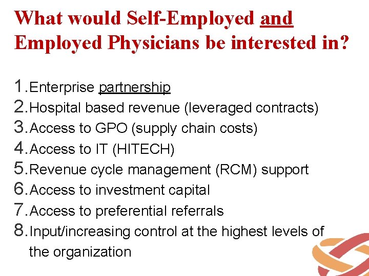 What would Self-Employed and Employed Physicians be interested in? 1. Enterprise partnership 2. Hospital