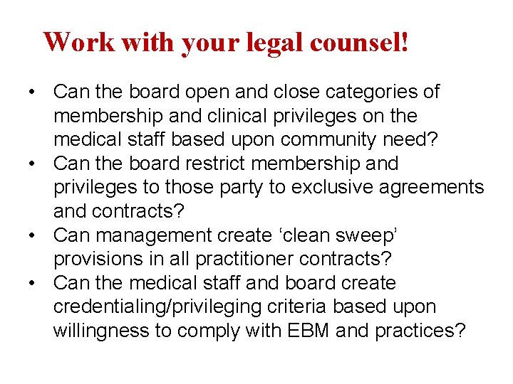 Work with your legal counsel! • Can the board open and close categories of