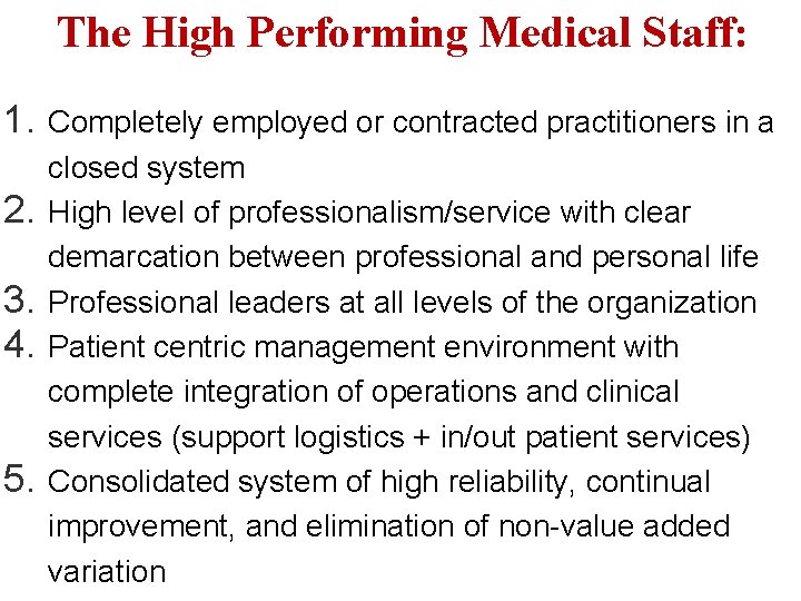 The High Performing Medical Staff: 1. 2. 3. 4. 5. Completely employed or contracted