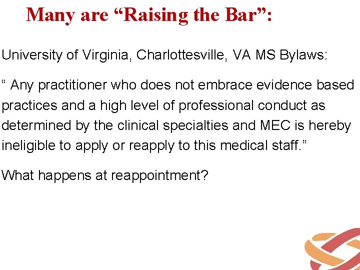 Many are “Raising the Bar”: University of Virginia, Charlottesville, VA MS Bylaws: “ Any