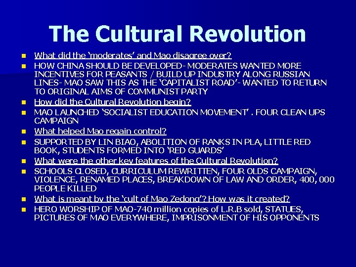 The Cultural Revolution n n What did the ‘moderates’ and Mao disagree over? HOW