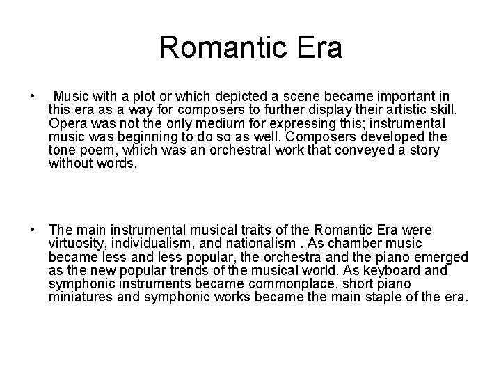 Romantic Era • Music with a plot or which depicted a scene became important