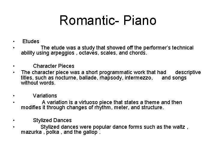 Romantic- Piano • • Etudes The etude was a study that showed off the