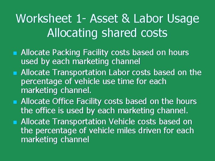 Worksheet 1 - Asset & Labor Usage Allocating shared costs n n Allocate Packing