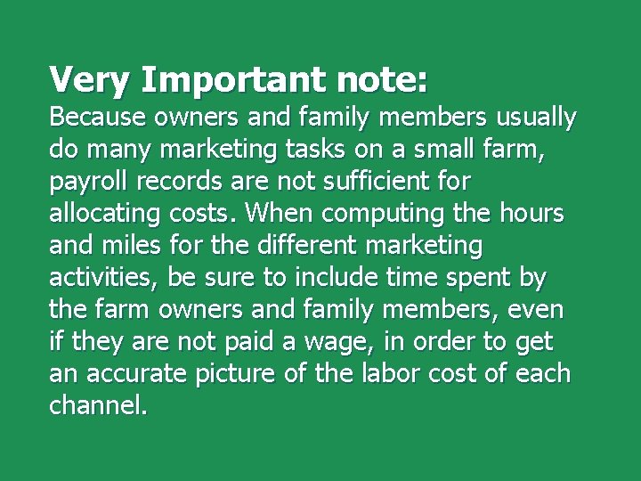 Very Important note: Because owners and family members usually do many marketing tasks on