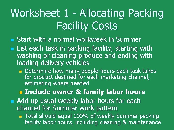 Worksheet 1 - Allocating Packing Facility Costs n n Start with a normal workweek