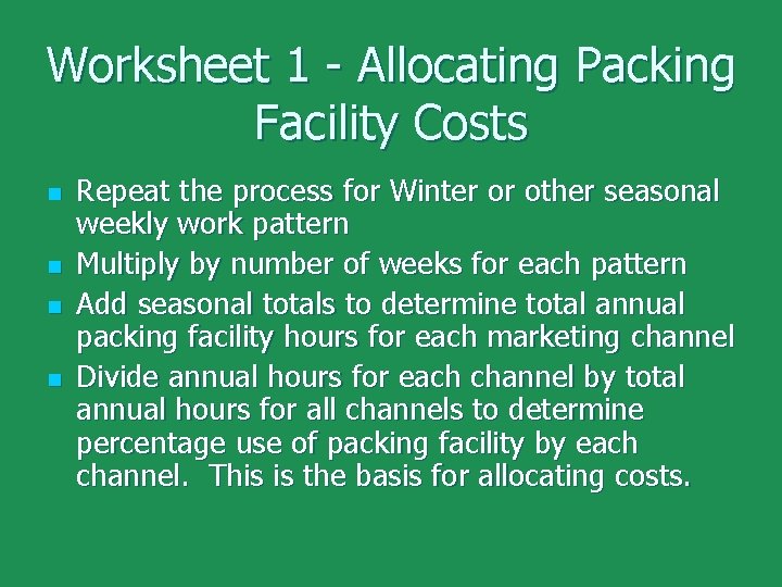 Worksheet 1 - Allocating Packing Facility Costs n n Repeat the process for Winter