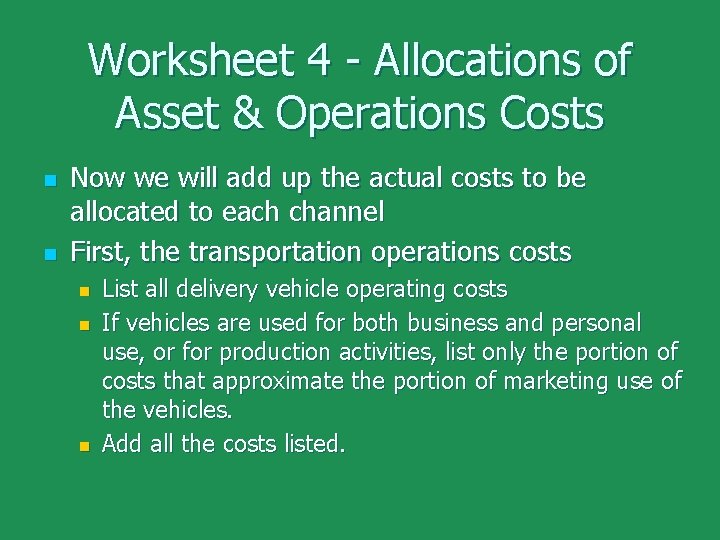 Worksheet 4 - Allocations of Asset & Operations Costs n n Now we will