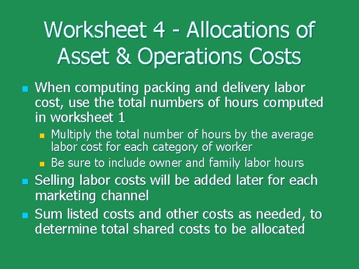 Worksheet 4 - Allocations of Asset & Operations Costs n When computing packing and