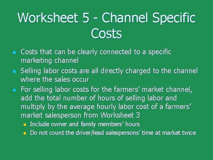 Worksheet 5 - Channel Specific Costs n n n Costs that can be clearly