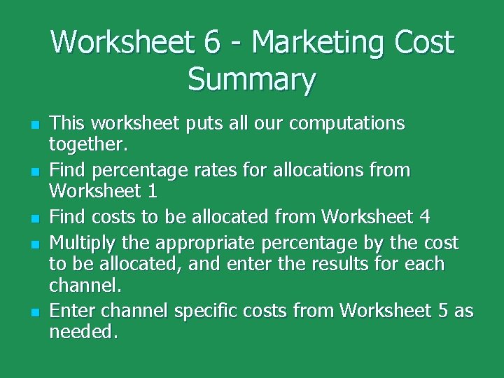 Worksheet 6 - Marketing Cost Summary n n n This worksheet puts all our