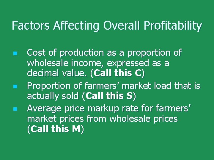 Factors Affecting Overall Profitability n n n Cost of production as a proportion of