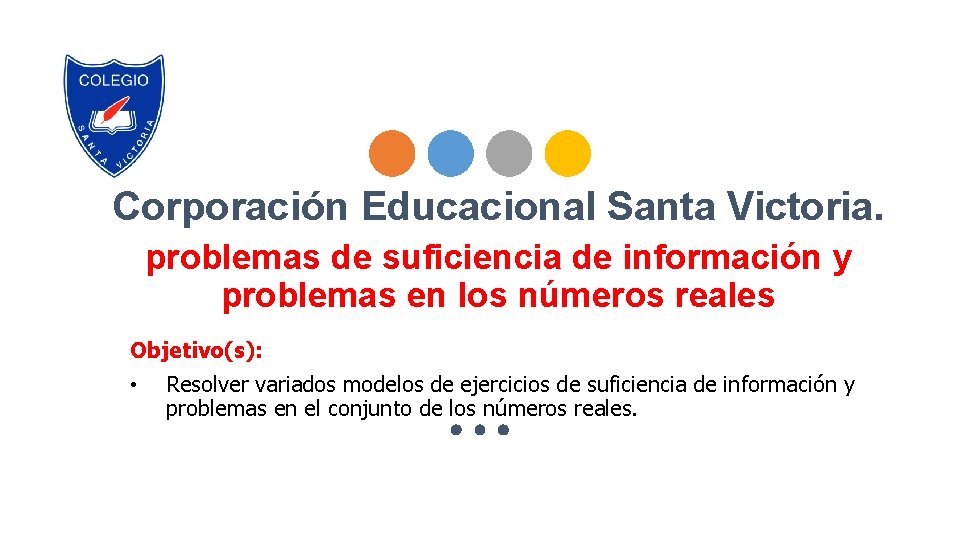 Corporación Educacional Santa Victoria. problemas de suficiencia de información y problemas en los números