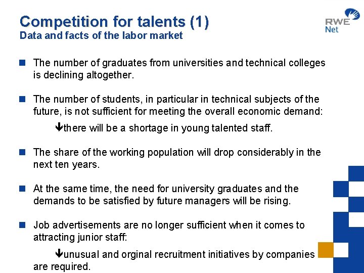 Competition for talents (1) Data and facts of the labor market n The number