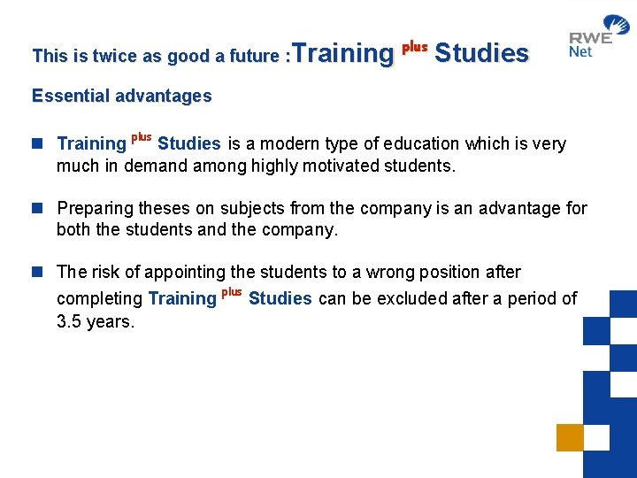 This is twice as good a future : Training plus Studies Essential advantages n