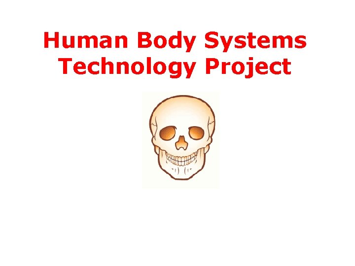 Human Body Systems Technology Project 